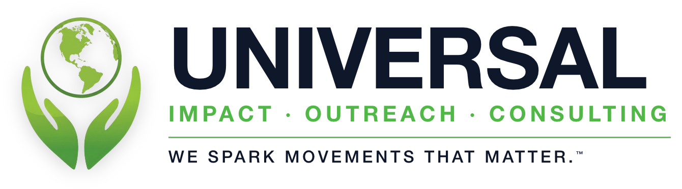 Universal. Impact, Outreach, Consulting. We spark movements that matter.